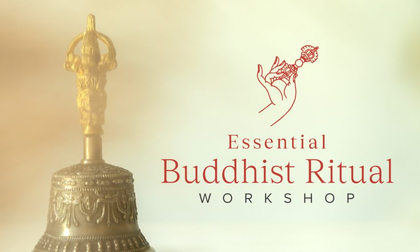 Essential Buddhist Ritual Workshop